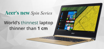 Acer Presents the Brand New- Spin Series of World’s Thinnest Laptops
