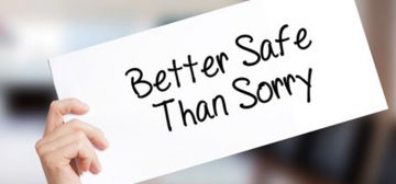 Better Safe Than Sorry